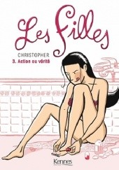 Okładka książki Les filles - 3. Action ou vérité Christopher Longé