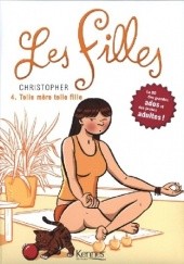 Okładka książki Les Fillles - 4. Telle mère telle fille Christopher Longé