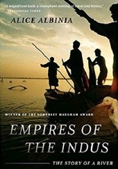 Okładka książki Empires of the Indus: The Story of a River Alice Albinia