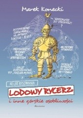 Okładka książki Lodowy rycerz i inne górskie osobliwości Marek Konecki