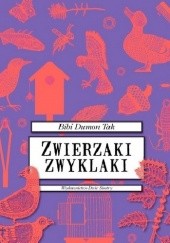 Okładka książki Zwierzaki zwyklaki Bibi Dumon Tak, Fleur van der Weel
