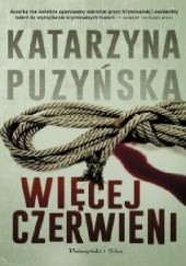 Okładka książki Więcej czerwieni Katarzyna Puzyńska