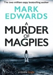 Okładka książki A Murder of Magpies Mark Edwards