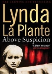 Okładka książki Above Suspicion Lynda La Plante