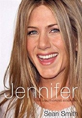Jennifer the unauthorized biography
