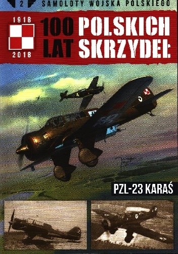 100 lat Polskich Skrzydeł – PZL-23 Karaś chomikuj pdf