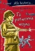 Okładka książki Ta potworna wojna Grażyna Bąkiewicz,&nbsp;Artur Nowicki