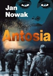Okładka książki Antosia Jan Nowak