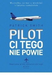 Okładka książki Pilot ci tego nie powie Patrick Smith
