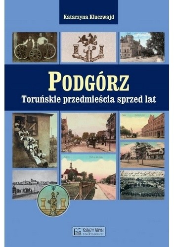 Okładki książek z cyklu Toruńskie przedmieścia sprzed lat