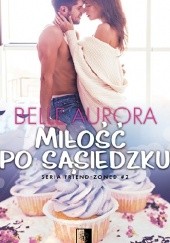Okładka książki Miłość po sąsiedzku Belle Aurora