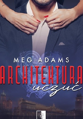 Okładka książki Architektura uczuć Meg Adams