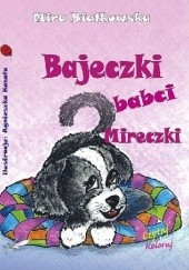 Okładka książki Bajeczki Babci Mireczki Mira Białkowska