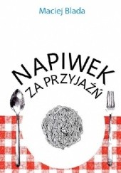 Okładka książki Napiwek za przyjaźń Maciej Blada