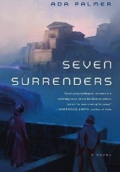 Okładka książki Seven Surrenders Ada Palmer