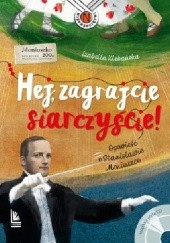 Okładka książki Hej, zagrajcie siarczyście! Opowieść o Stanisławie Moniuszce Izabella Klebańska