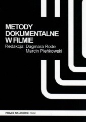 Okładka książki Metody dokumentalne w filmie Marcin Pieńkowski, Dagmara Rode