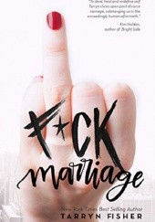 Okładka książki F*ck Marriage Tarryn Fisher