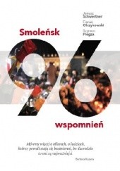 Okładka książki Smoleńsk. 96 wspomnień Daniel Olczykowski, Szymon Piezga, Janusz Szwertner