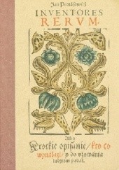 Okładka książki Inventores rerum, albo krótkie opisanie kto co wynalazł i do używania ludziom podał JAN PROTASOWICZ