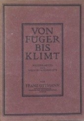 Okładka książki Von Füger bis Klimt. Die Malerei des XIX. Jahrhunderts in Meisterwerken aus WIener Privatbesitz Franz Ottmann