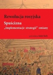 Okładka książki Rewolucja rosyjska. Spuścizna. "Implementacje strategii" zmiany Anna Jach