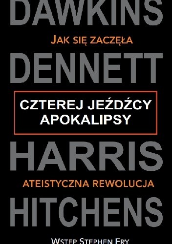 Okładka książki Czterej jeźdźcy Apokalipsy. Jak się zaczęła ateistyczna rewolucja Richard Dawkins, Daniel Dennett, Sam Harris, Christopher Hitchens