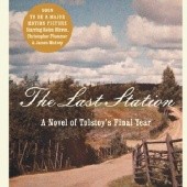 Okładka książki The Last Station. A Novel of Tolstoy’s Last Year Jay Parini