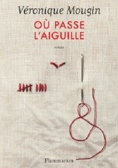 Okładka książki Ou passe l'aiguille Veronique Mougin