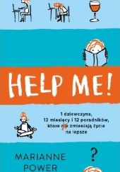 Okładka książki Help Me! Czy poradniki rzeczywiście pomagają zmienić życie na lepsze? Marianne Power