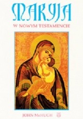 Okładka książki Maryja w Nowym Testamencie John Mchugh