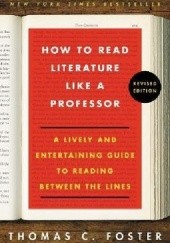 How to Read Literature Like a Professor. A Lively and Entertaining Guide to Reading Between the Lines