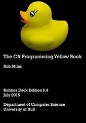 Okładka książki The C# Programming Yellow Book Rob Miles