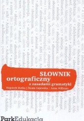 Okładka książki Słownik ortograficzny z zasadami gramatyki Wojciech Dutka, Beata Gajewska, Anna Willman