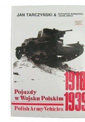 Okładka książki Pojazdy w Wojsku Polskim 1918-1939 Krzysztof Barbarski, Adam Jońca, Jan Tarczyński