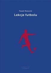 Okładka książki Lekcje futbolu Paweł Mościcki
