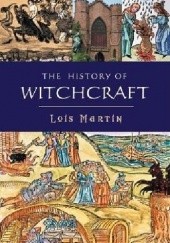 Okładka książki The History of Witchcraft Lois Martin