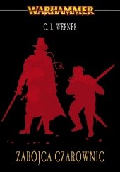 Okładka książki Zabójca czarownic C. L. Werner