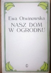 Okładka książki Nasz dom w ogródku Ewa Otwinowska