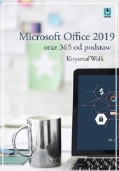 Okładka książki Microsoft Office 2019 oraz 365 od podstaw Krzysztof Wołk