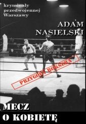 Okładka książki Mecz o kobietę Adam Nasielski