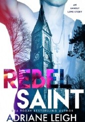 Okładka książki Rebel Saint Adriane Leigh