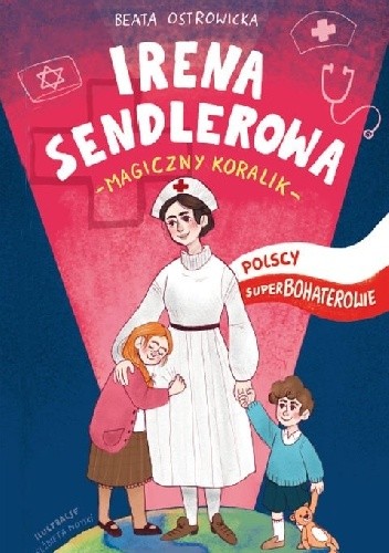 Polscy Superbohaterowie: Irena Sendlerowa