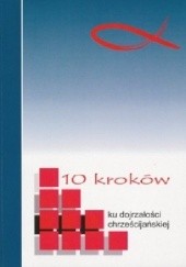 Okładka książki 10 kroków ku dojrzałości chrześcijańskiej. Podręcznik Franciszek Blachnicki, praca zbiorowa