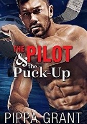 Okładka książki The Pilot & the Puck-Up Pippa Grant