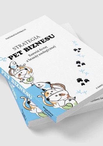 Strategia Pet Biznesu -rozwiń firmę z branży zoologicznej