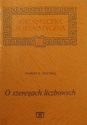 Okładka książki O szeregach liczbowych Marcin Kuczma