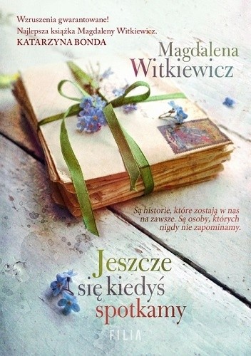 Okładka książki Jeszcze się kiedyś spotkamy Magdalena Witkiewicz