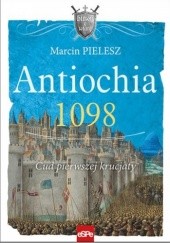 Okładka książki Antiochia 1098 Marcin Pielesz