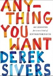 Okładka książki Anything You Want Derek Sivers